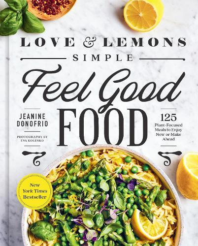 This is the book cover for 'Love And Lemons Simple Feel Good Food' by Jeanine Donofrio