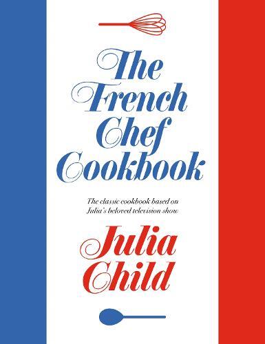 This is the book cover for 'The French Chef Cookbook' by Julia Child