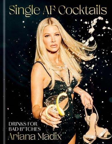 This is the book cover for 'Single AF Cocktails' by Ariana Madix