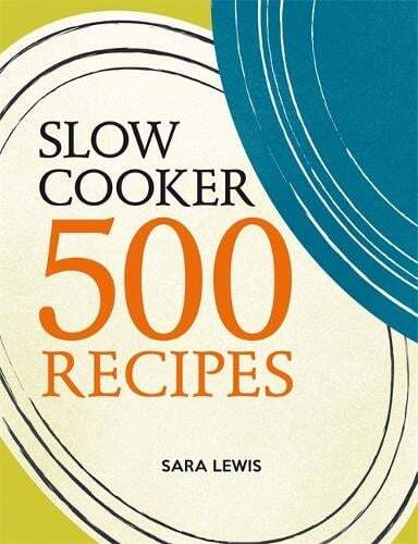 This is the book cover for 'Slow Cooker: 500 Recipes' by Sara Lewis