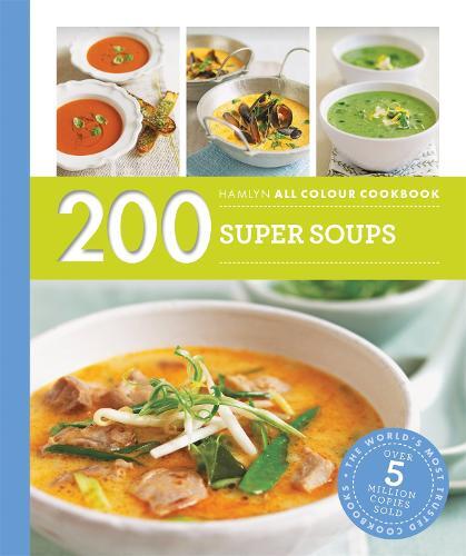 This is the book cover for 'Hamlyn All Colour Cookery: 200 Super Soups' by Sara Lewis