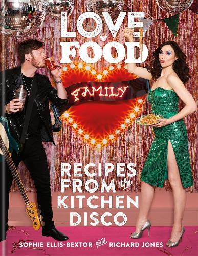 This is the book cover for 'Love. Food. Family' by Sophie Ellis-Bextor