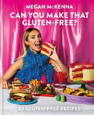 This is the book cover for 'Can You Make That Gluten-Free?' by Megan McKenna