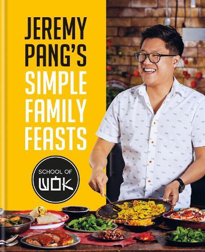 This is the book cover for 'Jeremy Pang's School of Wok: Simple Family Feasts' by Jeremy Pang