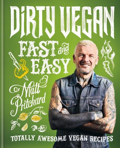 This is the book cover for 'Dirty Vegan Fast and Easy' by Matt Pritchard