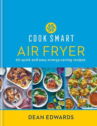 This is the book cover for 'Cook Smart: Air Fryer' by Dean Edwards