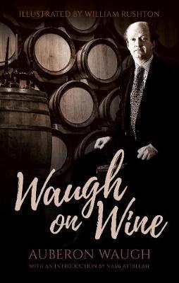 This is the book cover for 'Waugh on Wine' by Auberon Waugh