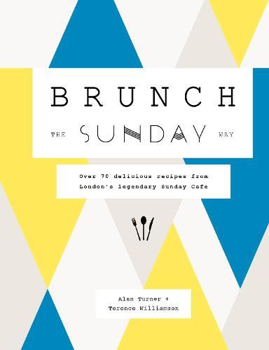 This is the book cover for 'Brunch the Sunday Way' by Alan Turner