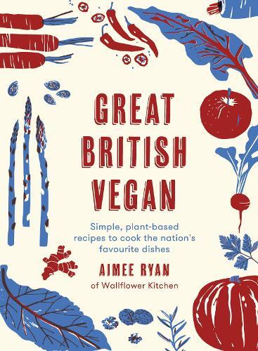 This is the book cover for 'Great British Vegan' by Aimee Ryan