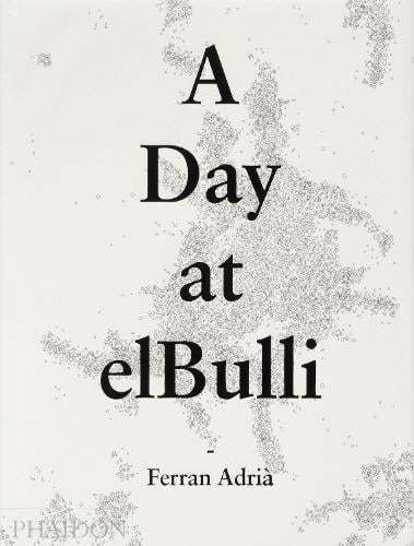 This is the book cover for 'A Day at elBulli' by Albert Adrià