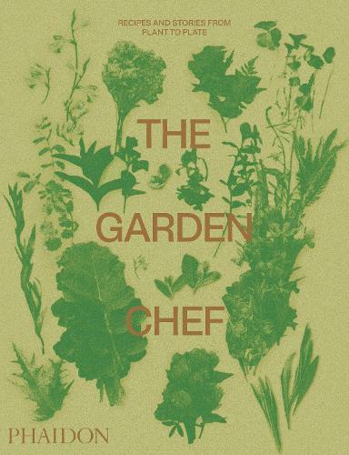 This is the book cover for 'The Garden Chef' by Phaidon Editors