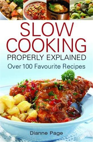 This is the book cover for 'Slow Cooking Properly Explained' by Dianne Page