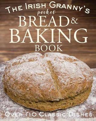 This is the book cover for 'The Irish Granny's Pocket Book of Bread and Baking' by Tony Potter