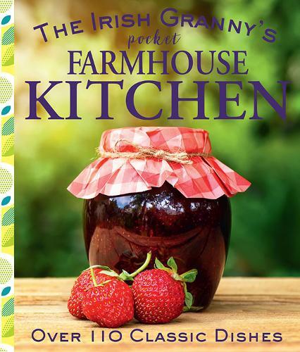 This is the book cover for 'The Irish Granny's Pocket Farmhouse Kitchen' by Tony Potter