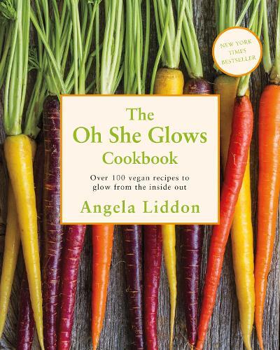 This is the book cover for 'Oh She Glows' by Angela Liddon