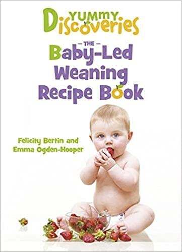 This is the book cover for 'Yummy Discoveries: Baby-Led Weaning Recipe Book' by Felicity Bertin