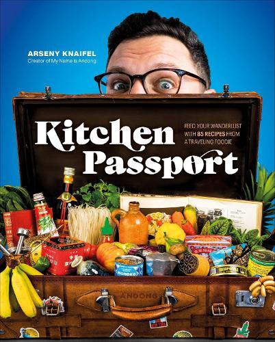 This is the book cover for 'Kitchen Passport' by Author Arseny Knaifel