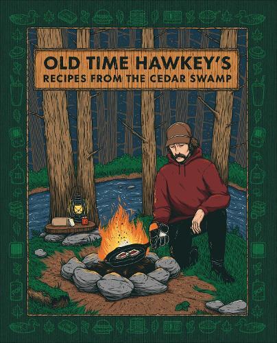 This is the book cover for 'Old Time Hawkey's Recipes from the Cedar Swamp' by Old Time Hawkey