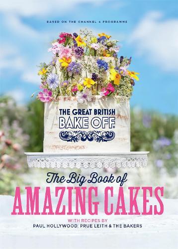 This is the book cover for 'The Great British Bake Off: The Big Book of Amazing Cakes' by The The Bake Off Team