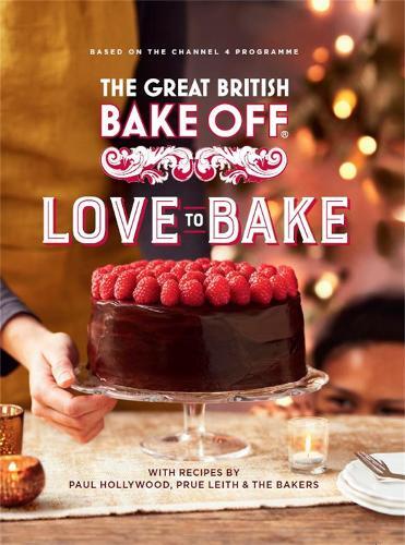 This is the book cover for 'The Great British Bake Off: Love to Bake' by The The Bake Off Team