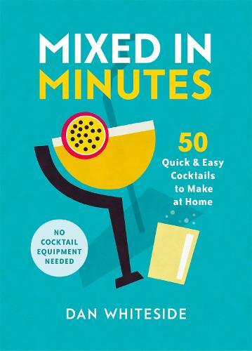 This is the book cover for 'Mixed in Minutes' by Dan Whiteside