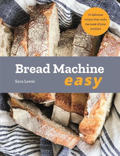 This is the book cover for 'Bread Machine Easy' by Sara Lewis