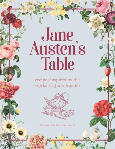 This is the book cover for 'Jane Austen's Table' by Robert Tuesley Anderson