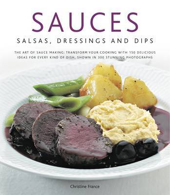 This is the book cover for 'Sauces, Salsas, Dressings and Dips' by Christine France