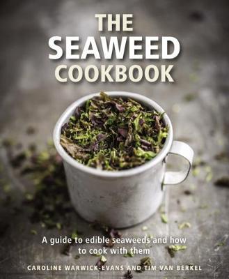 This is the book cover for 'The Seaweed Cookbook' by Caroline Warwick-Evans