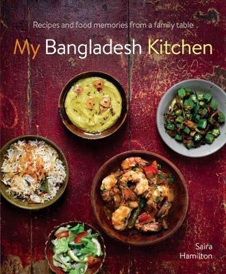 This is the book cover for 'My Bangladesh Kitchen' by Saira Hamilton