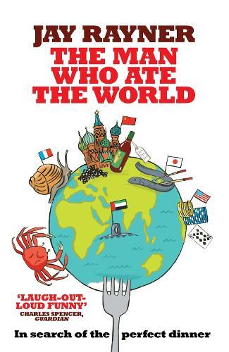 This is the book cover for 'The Man Who Ate the World' by Jay Rayner