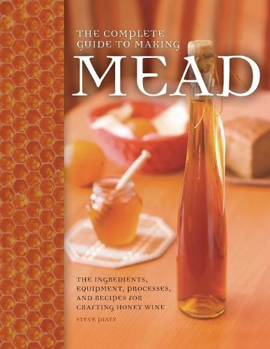 This is the book cover for 'The Complete Guide to Making Mead' by Steve Piatz