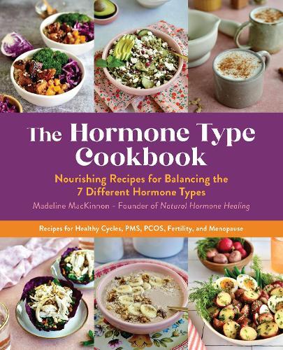 This is the book cover for 'The Hormone Type Cookbook' by Madeline MacKinnon