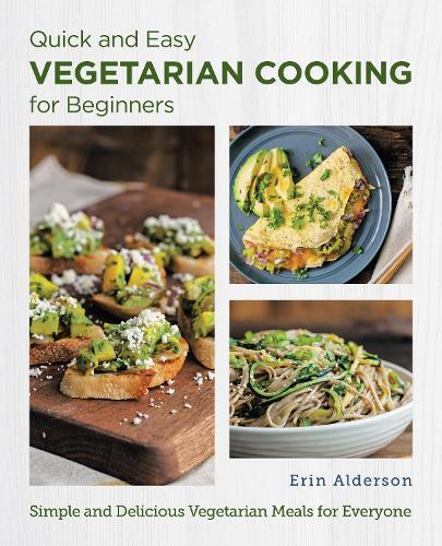 This is the book cover for 'Quick and Easy Vegetarian Cooking for Beginners' by Erin Alderson