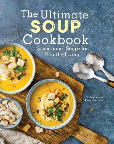 This is the book cover for 'The Ultimate Soup Cookbook' by Dru Melton