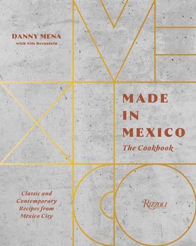 This is the book cover for 'Made in Mexico: Cookbook' by Danny Mena