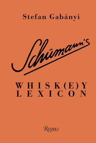 This is the book cover for 'Schumann's Whisk(e)y Lexicon' by Stefan Gabnyi