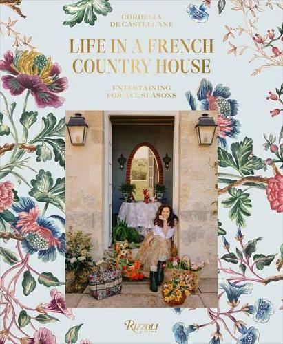 This is the book cover for 'Life In A French Country House' by Cordelia de Castellane