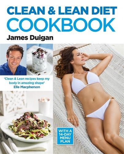 This is the book cover for 'Clean and Lean Diet : The Cookbook' by James Duigan