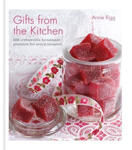 This is the book cover for 'Gifts from the Kitchen: 100 irresistible homemade presents for every occasion' by Annie Rigg