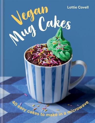 This is the book cover for 'Vegan Mug Cakes' by Lottie Covell