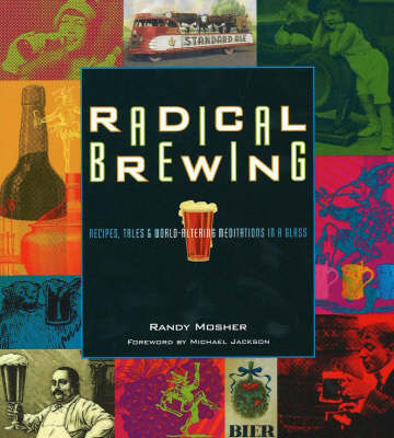 This is the book cover for 'Radical Brewing' by Randy Mosher