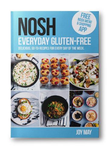 This is the book cover for 'NOSH Everyday Gluten-Free' by Joy May