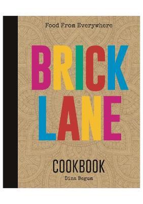 This is the book cover for 'Brick Lane Cookbook' by Dina Begum