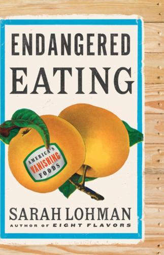 This is the book cover for 'Endangered Eating' by Sarah Lohman