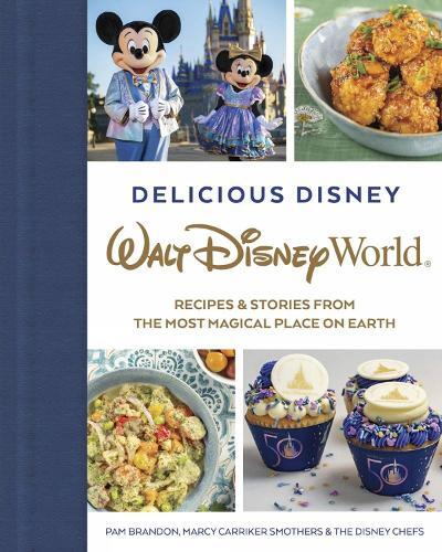 This is the book cover for 'Delicious Disney: Walt Disney World' by Pam Brandon