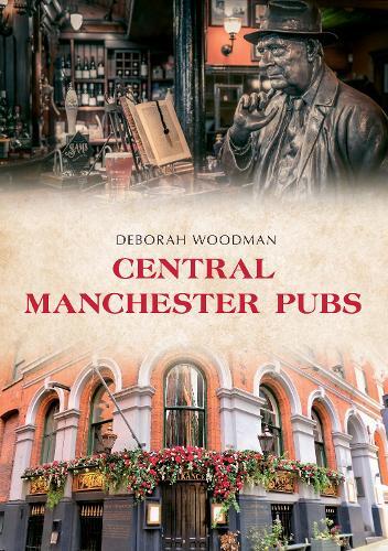 This is the book cover for 'Central Manchester Pubs' by Deborah Woodman