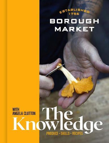 This is the book cover for 'Borough Market: The Knowledge' by Angela Clutton
