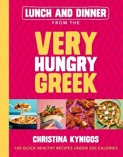 This is the book cover for 'Lunch and Dinner from the Very Hungry Greek' by Christina Kynigos