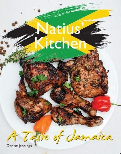 This is the book cover for 'Natius' Kitchen - A Taste of Jamaica' by Denise Jennings